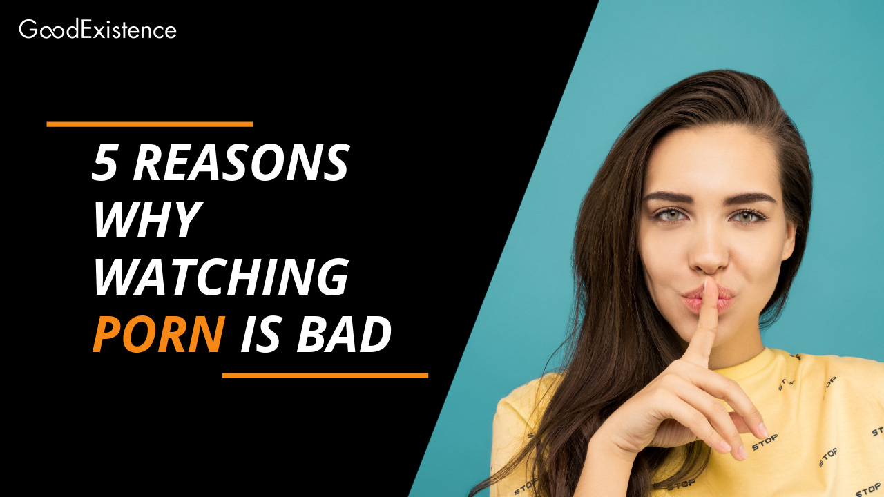 is-watching-porn-bad-5-reasons-why-porn-is-unhealthy