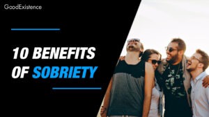 10 Benefits of Sobriety for Self-Improvement & Success