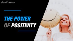 The Power of Positivity: Change Your Life with a Positive Mindset