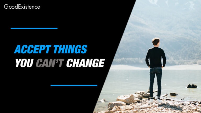 How to accept things you can't change