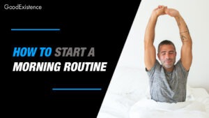 How to Start a Morning Routine: 7 Ways for a Productive Day