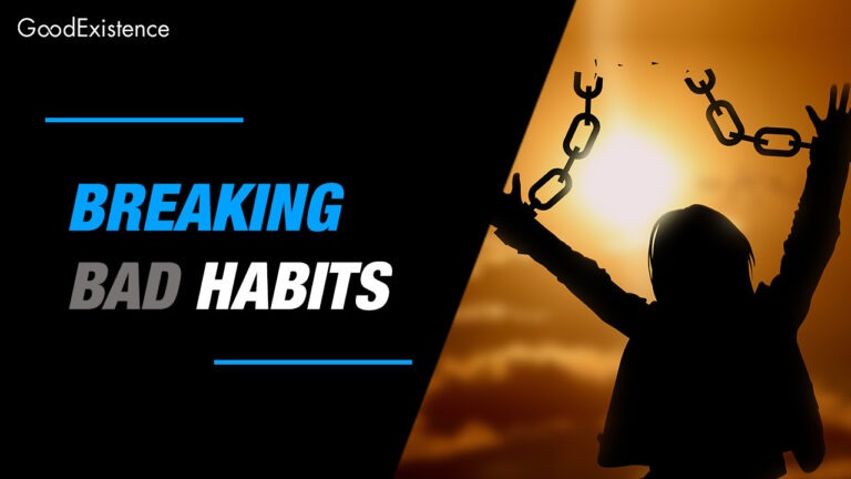 How to break bad habits