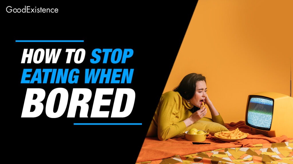 How to stop eating when bored