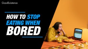 How to Stop Eating When Bored: 7 Practical Tips