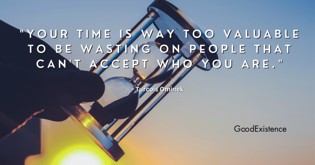 Your Time Is Valuable - Know Your Self-Worth Quotes