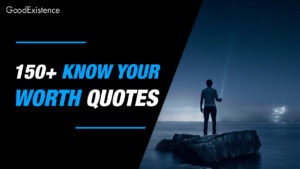 150+ Know Your Worth Quotes to Transform Your Life