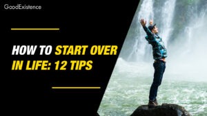 How to Start Over in Life: 12 Strategies for a Fresh Start