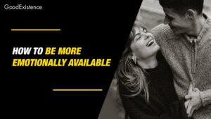 How to Be More Emotionally Available: 8 Key Strategies