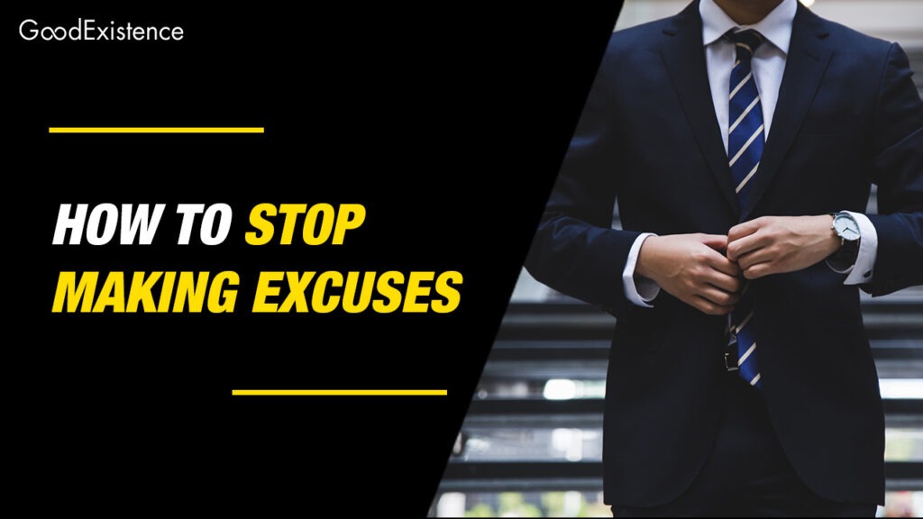 How to stop making excuses