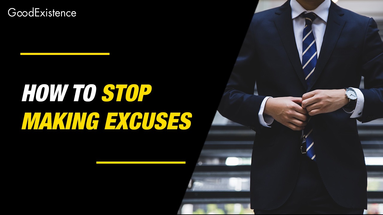 How To Stop Making Excuses 10 Effective Strategies