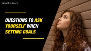 10 Questions to Ask Yourself When Setting Goals
