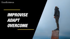 Improvise, Adapt, Overcome: 7 Success Tips