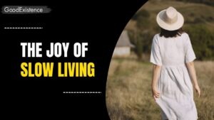 The Joy of Slow Living: Embracing the Rustic Pace