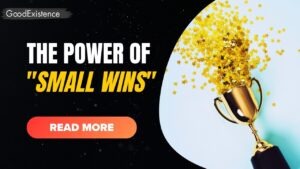 The Power of “Small Wins”: Why Tiny Steps Lead to Big Wins
