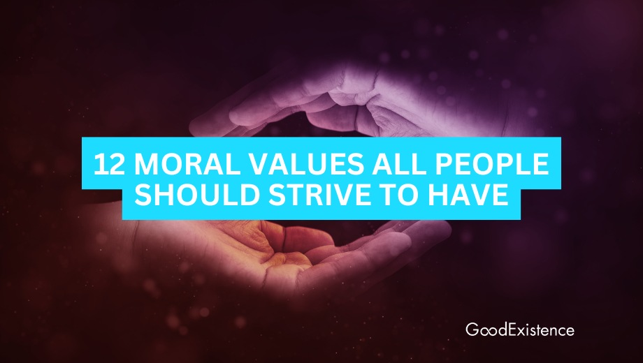 Moral Values All People Should Strive to Have