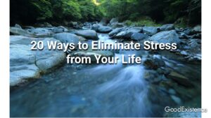 20 Ways to Eliminate Stress from Your Life