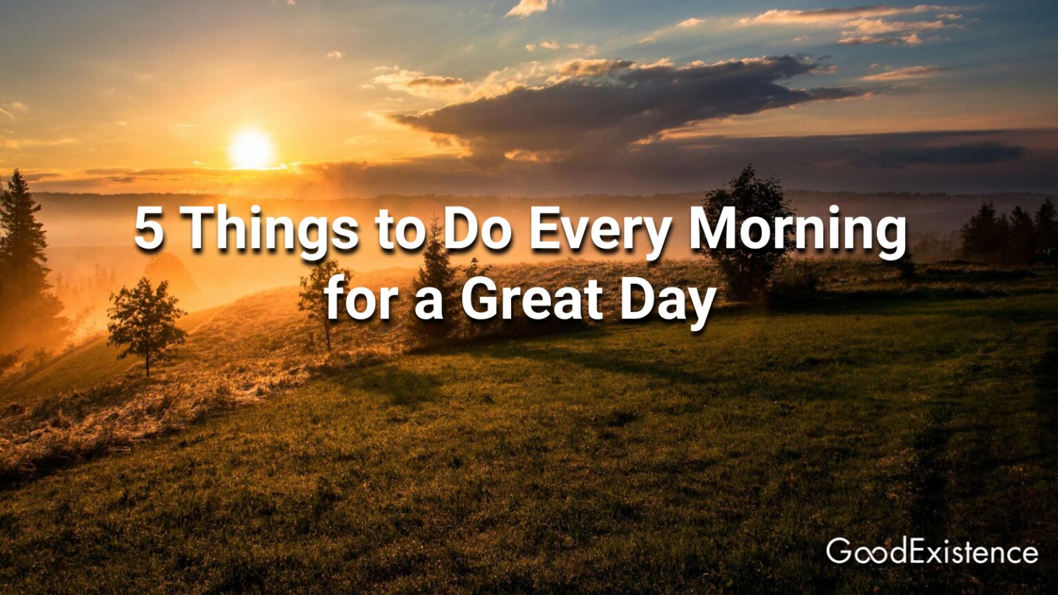 5 Things to Do Every Morning for a Great Day