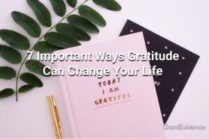 7 Important Ways Gratitude Can Change Your Life