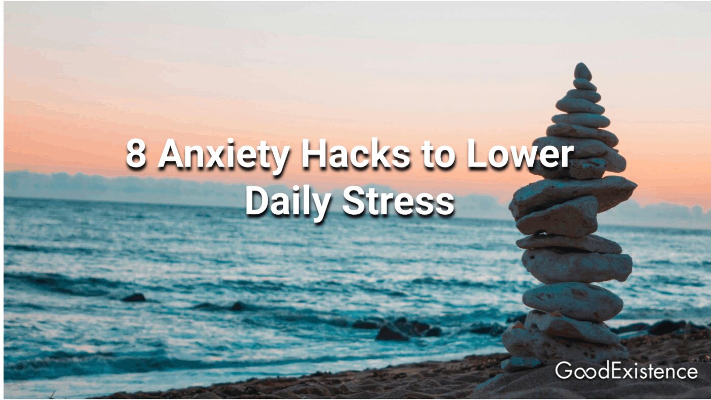 8 Anxiety Hacks to Lower Daily Stress