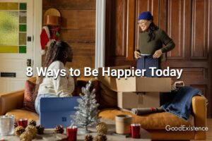 8 Ways to Be Happier Today