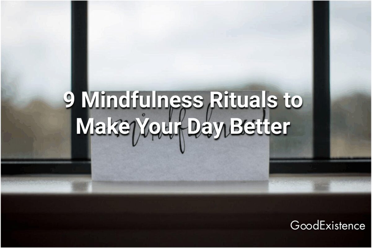 9 Mindfulness Rituals to Make Your Day Better