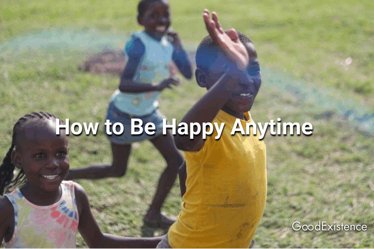 How to Be Happy Anytime